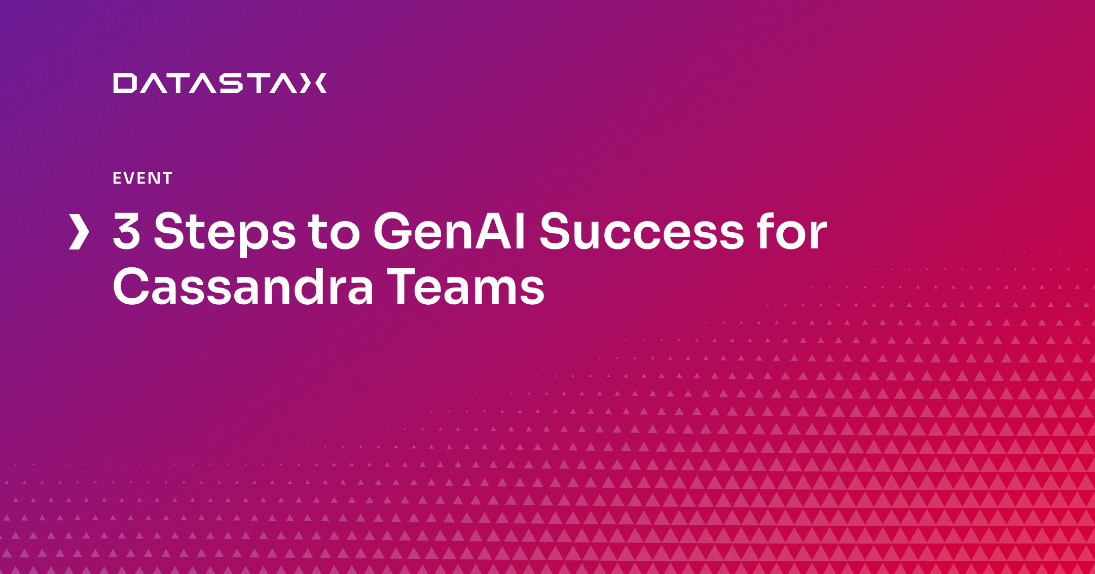 3 Steps to GenAI Success for Cassandra Teams 