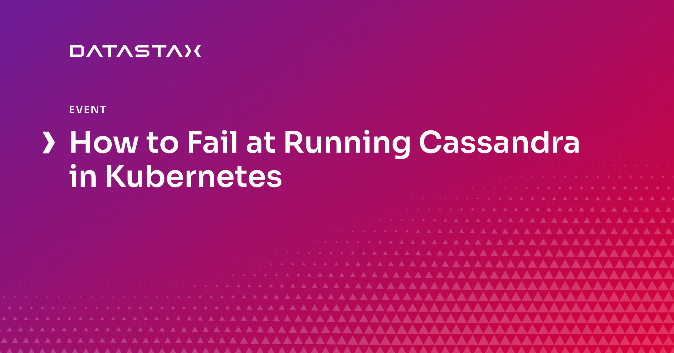 How to Fail at Running Cassandra in Kubernetes